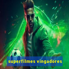 superfilmes vingadores